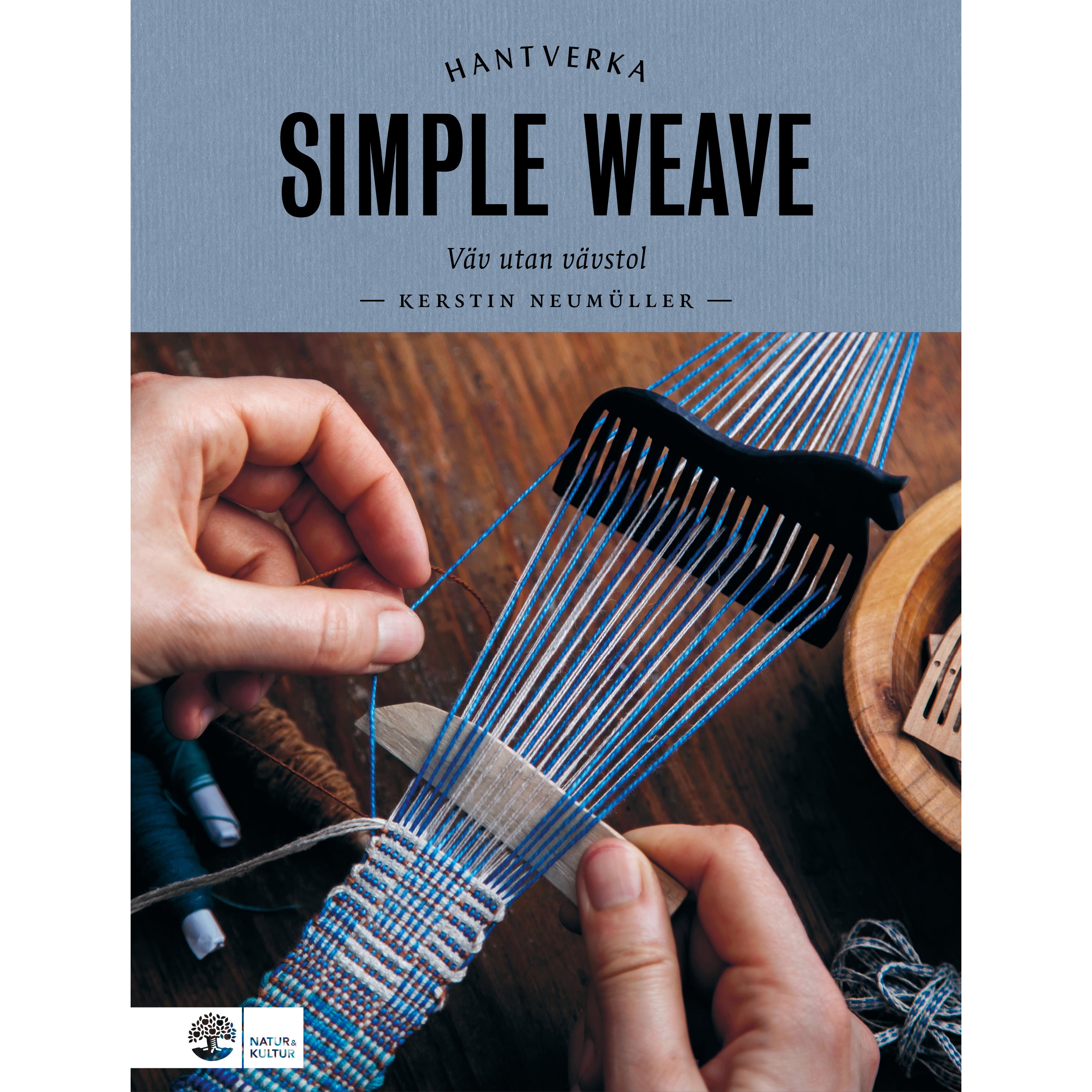 Simple weave: Väv utan vävstol