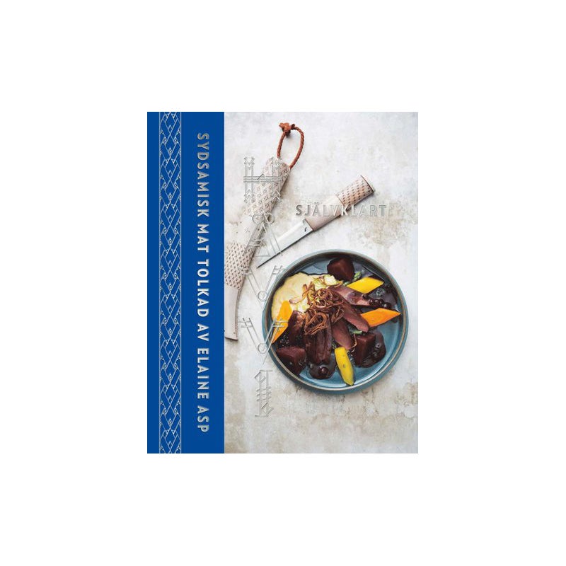 Hävvi = Självklart : sydsamisk mat tolkad av Elaine Asp